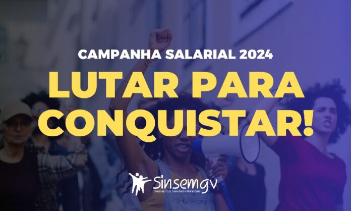 Lutar Para Conquistar: Começa a Campanha Salarial 2024